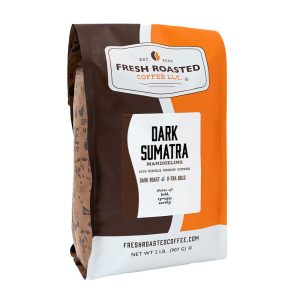 Fresh Roasted Coffee Dark Sumatra Mandheling